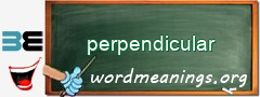 WordMeaning blackboard for perpendicular